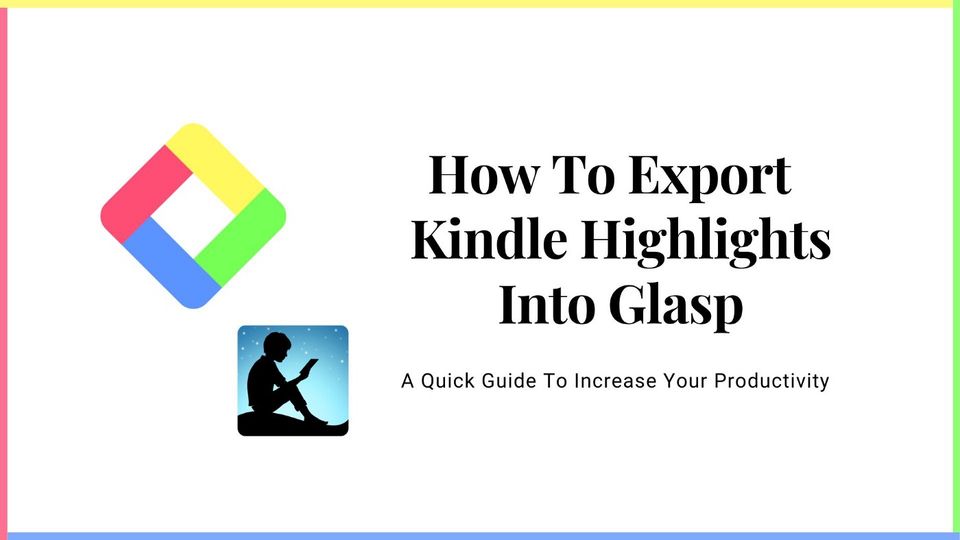 How to import Kindle highlights & notes into Glasp & export them as a file