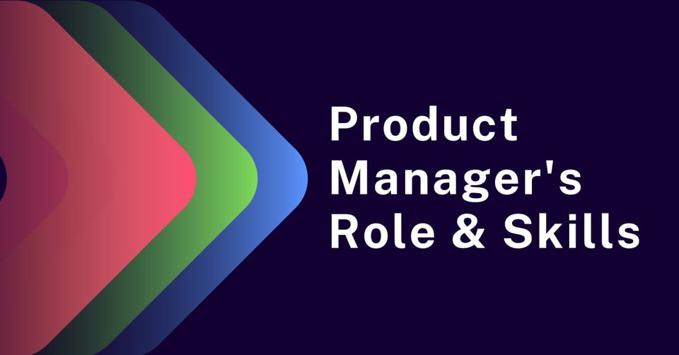 Product Manager's Role and Skills