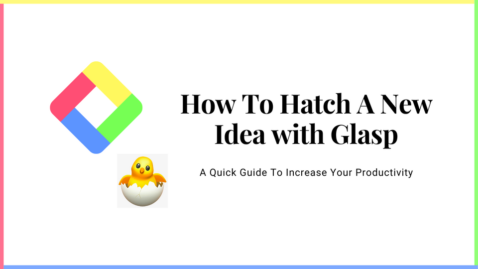 How to Hatch A New Idea on Glasp
