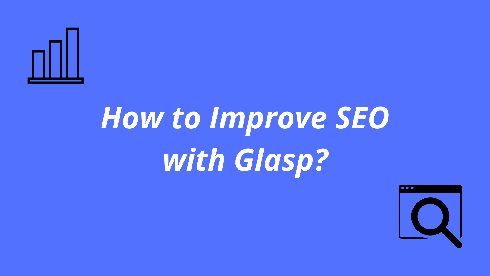 How to Improve SEO with Glasp?