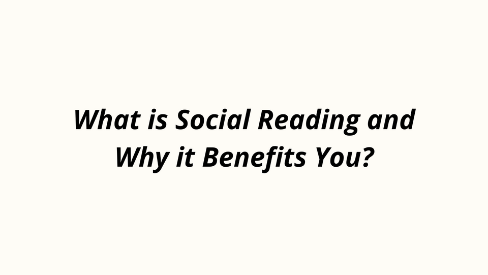 What is Social Reading and Why Does it Benefit You?