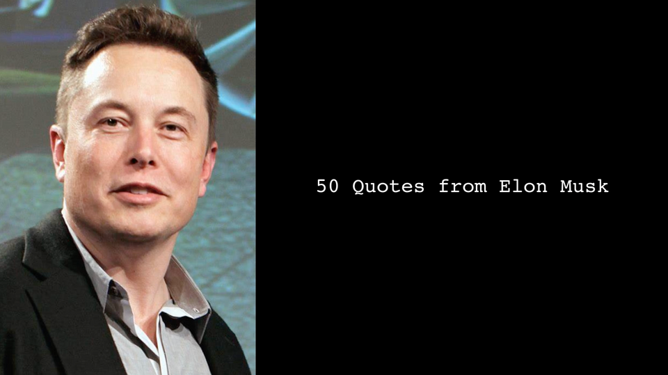 50 Quotes from Elon Musk