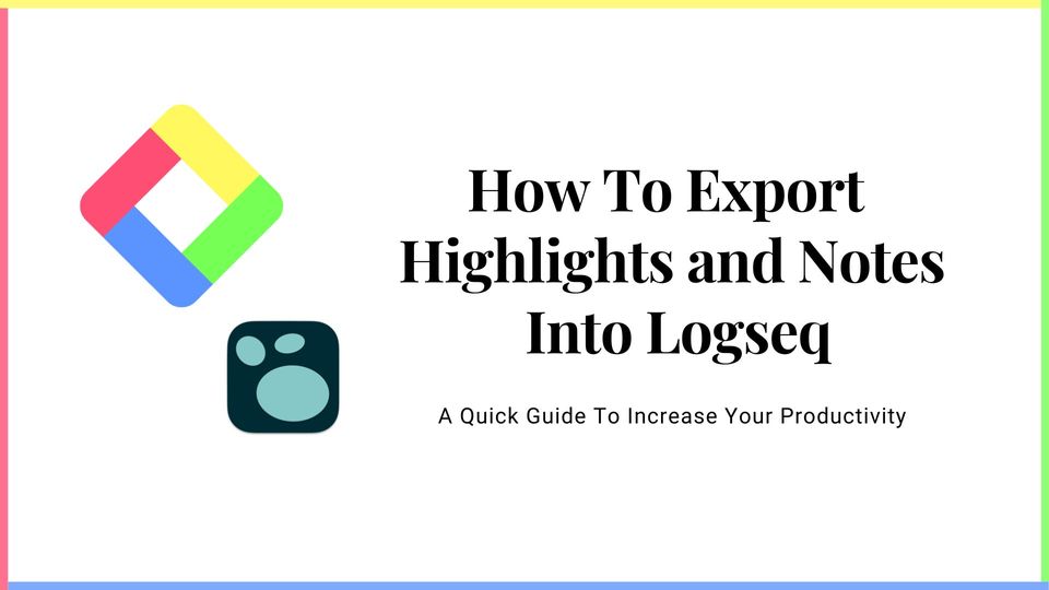 How to Export Highlights and Notes into Logseq