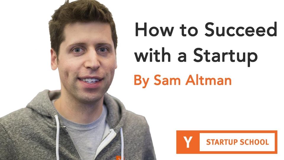 Sam Altman - How to Succeed with a Startup | Summary and Q&A