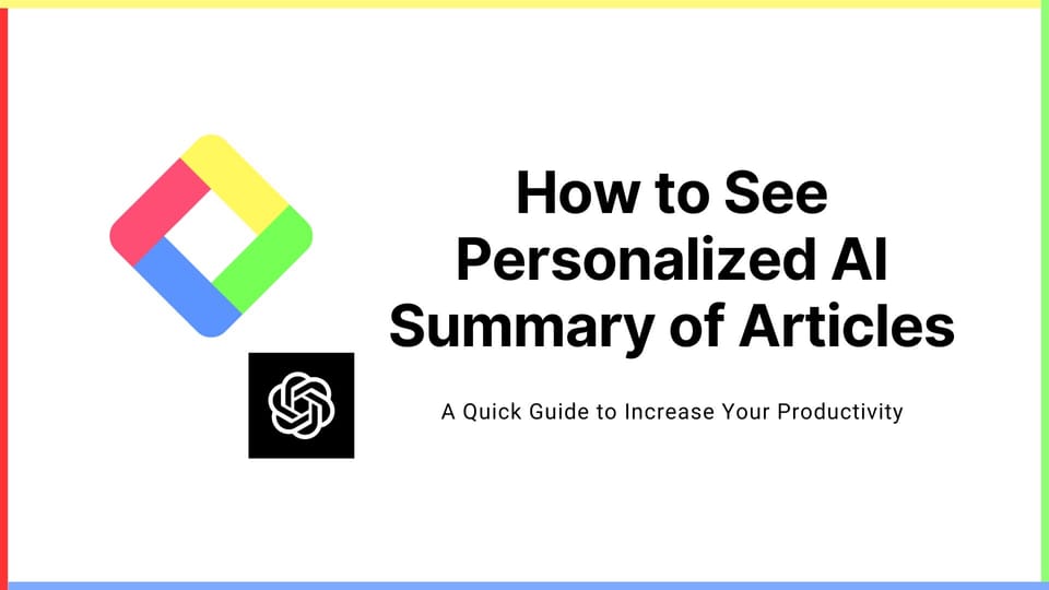 How to See Personalized AI Summary of Articles