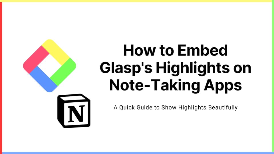 How to Embed Glasp Highlights on Note-Taking Apps & Websites