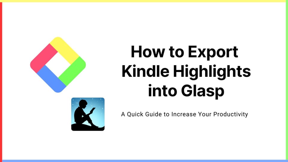 How to Import Kindle Highlights & Notes into Glasp & Export them as a File
