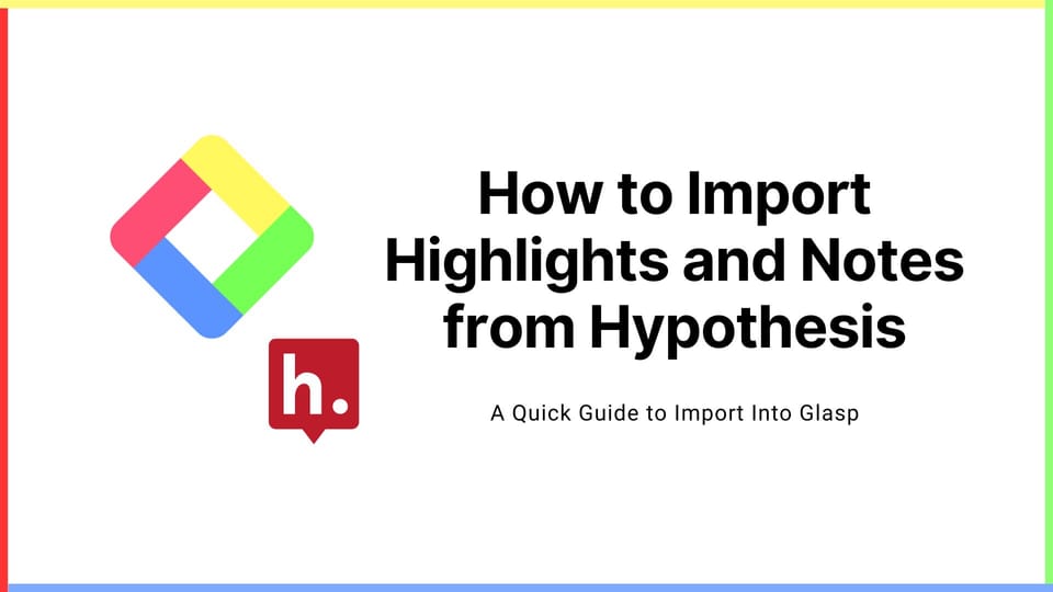 How to Import Highlights from Hypothesis into Glasp