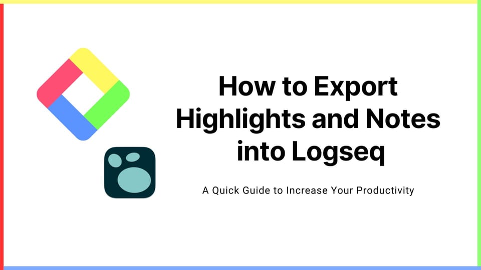 How to Export Highlights and Notes into Logseq