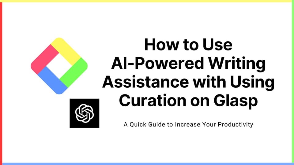 How to Use AI-Powered Writing Assistance with Using Curation Data