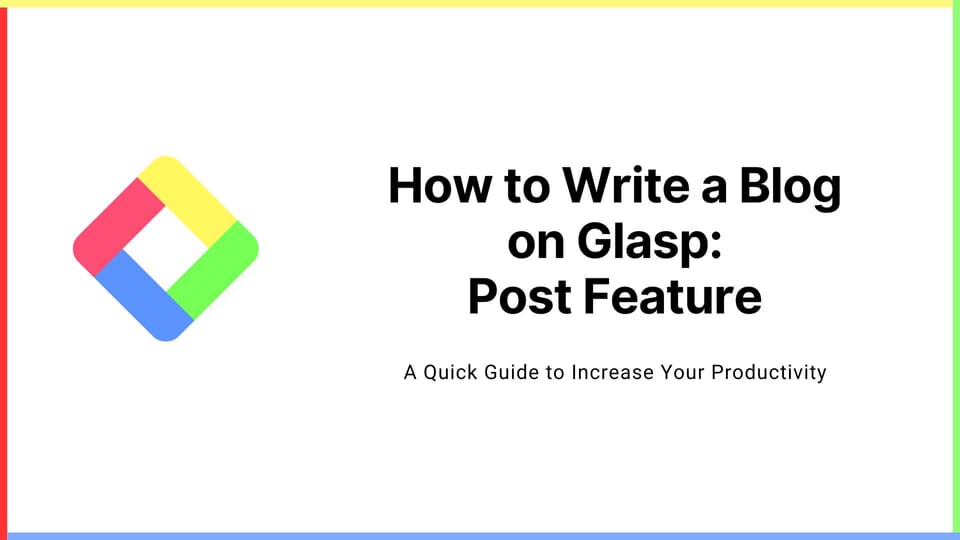 How to Write a Blog on Glasp: Post Feature