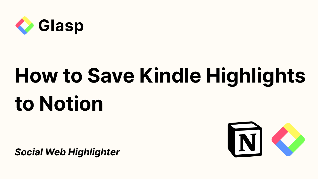 How to Save Kindle Highlights to Notion with Glasp