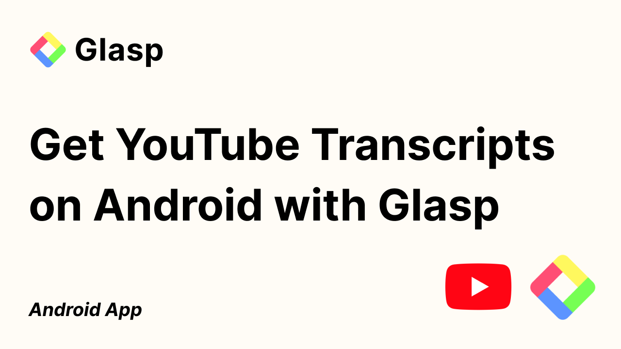 How to Get YouTube Transcripts on Android with Glasp